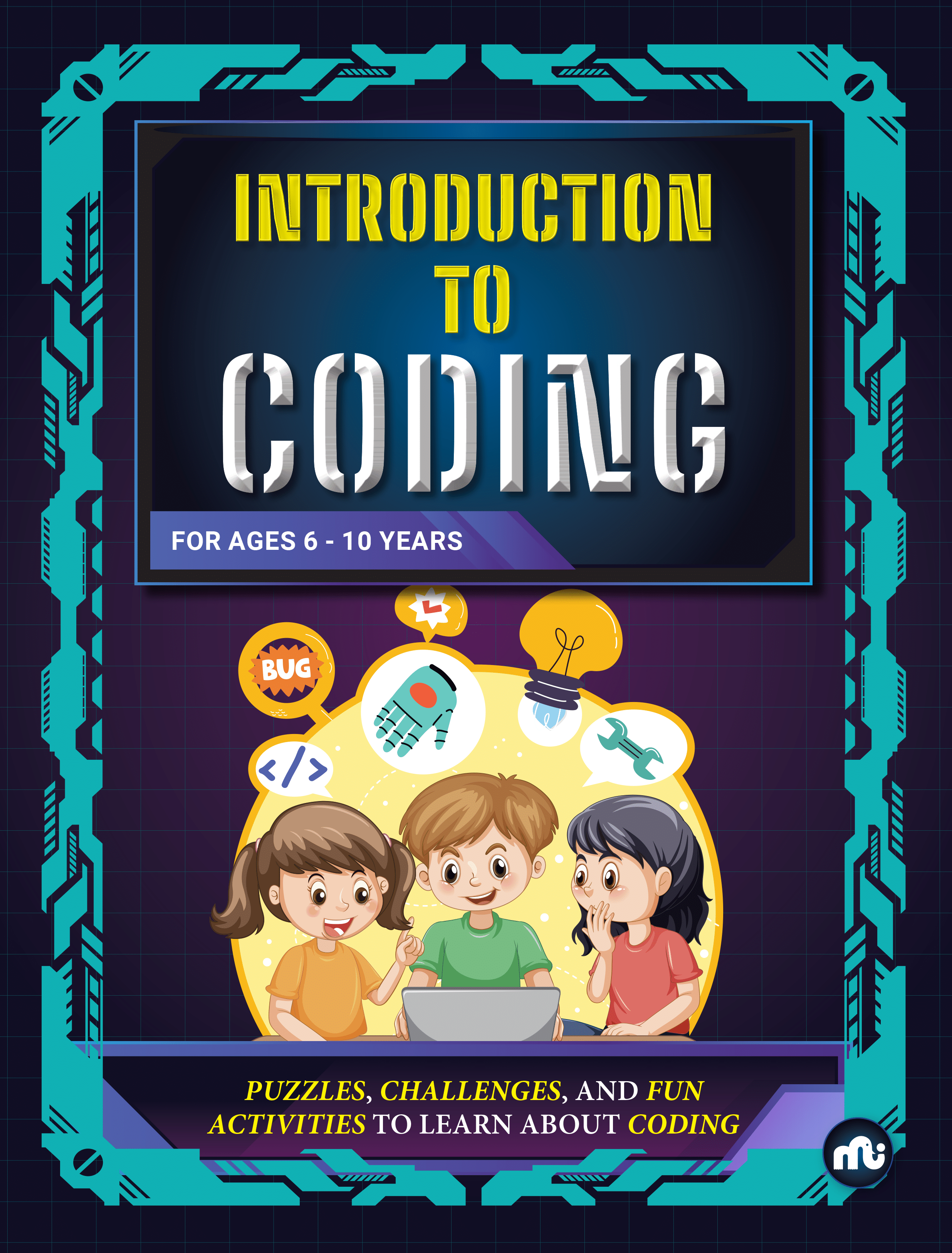 Introduction to Coding: Puzzles, Challenges, and Fun Activities to Learn About Coding Introduction to Coding: Puzzles, Challenges, and Fun Activities to Learn About Coding