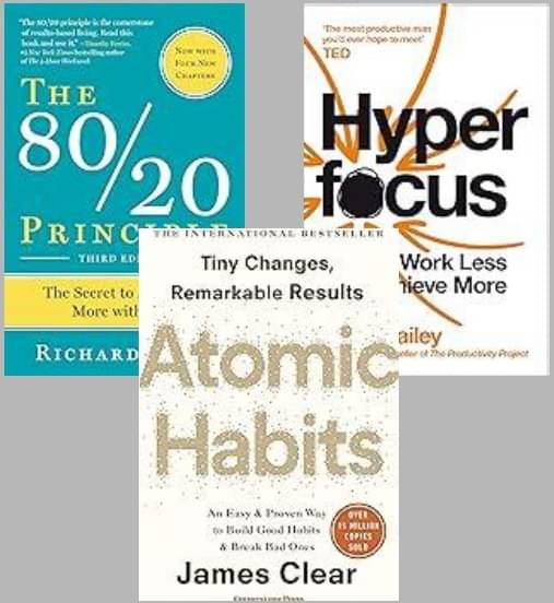    			he 80/20 Principle + Hyperfocus + Atomic Habits