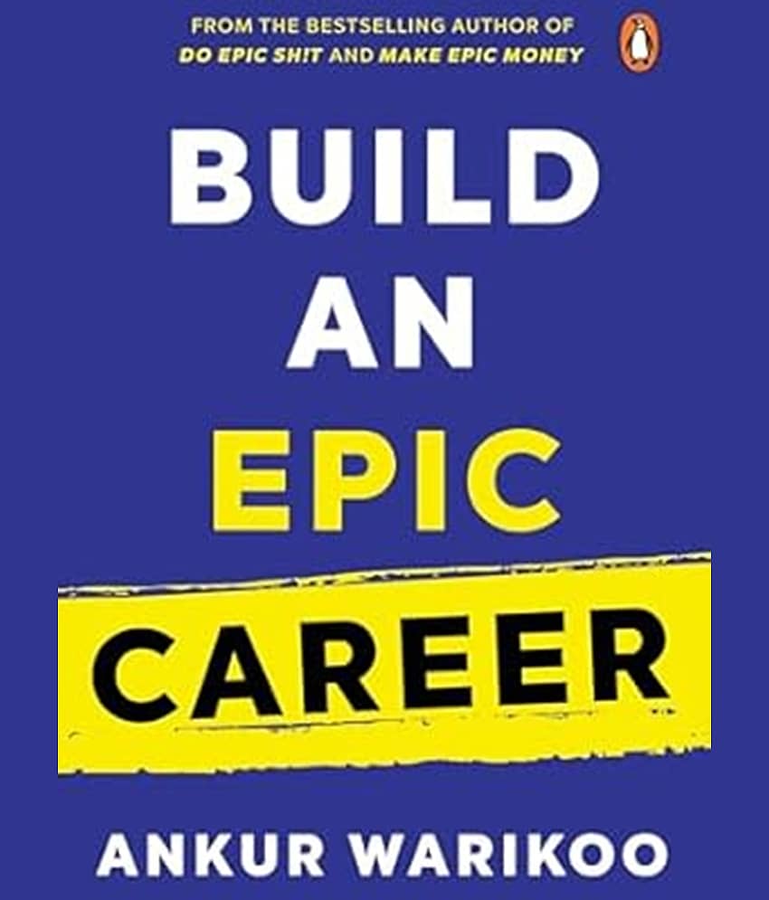 Build an Epic Career: From the Bestselling Author (paperback) Warikoo, Ankur - Stationery | Buy online on ZillyBuy