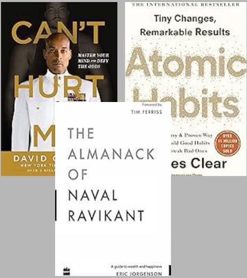Can't Hurt Me + Atomic Habits + The Almanack Of Naval Ravikant Can't Hurt Me + Atomic Habits + The Almanack Of Naval Ravikant
