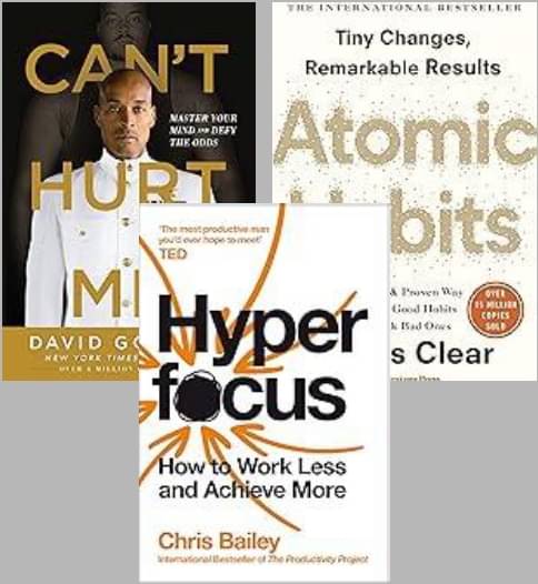     			Can't Hurt Me + Atomic Habits + Hyperfocus