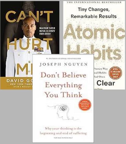    			Can't Hurt Me + Atomic Habits +  Don't Believe Everything You Think