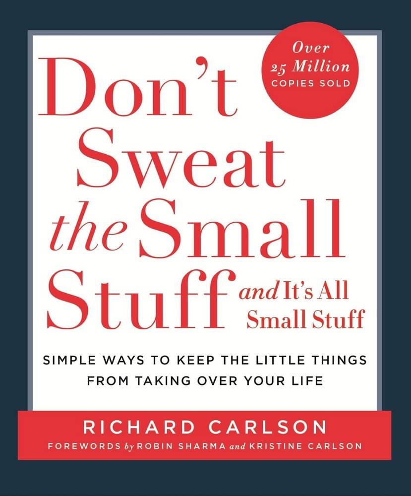     			DON'T SWEAT THE SMALL STUFF . . . AND IT'S ALL SMALL STUFF
