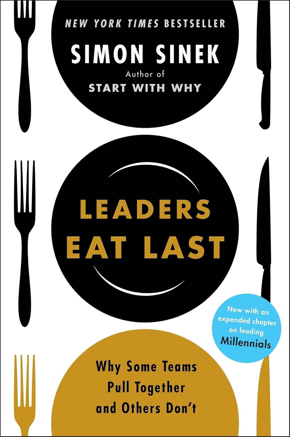     			Leaders Eat Last (With a New Chapter): Why Some Teams Pull Together and Others Don't [Paperback] Sinek, Simon