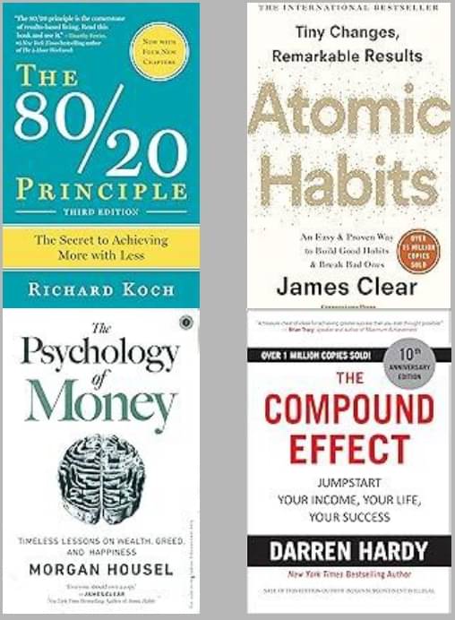 The 80/20 Principle + Atomic Habits + The Psychology Of Money + The Compound Effect The 80/20 Principle + Atomic Habits + The Psychology Of Money + The Compound Effect