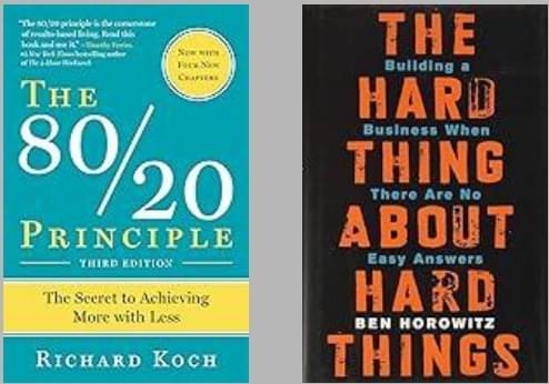     			The 80/20 Principle + The Hard Thing about Hard Thing