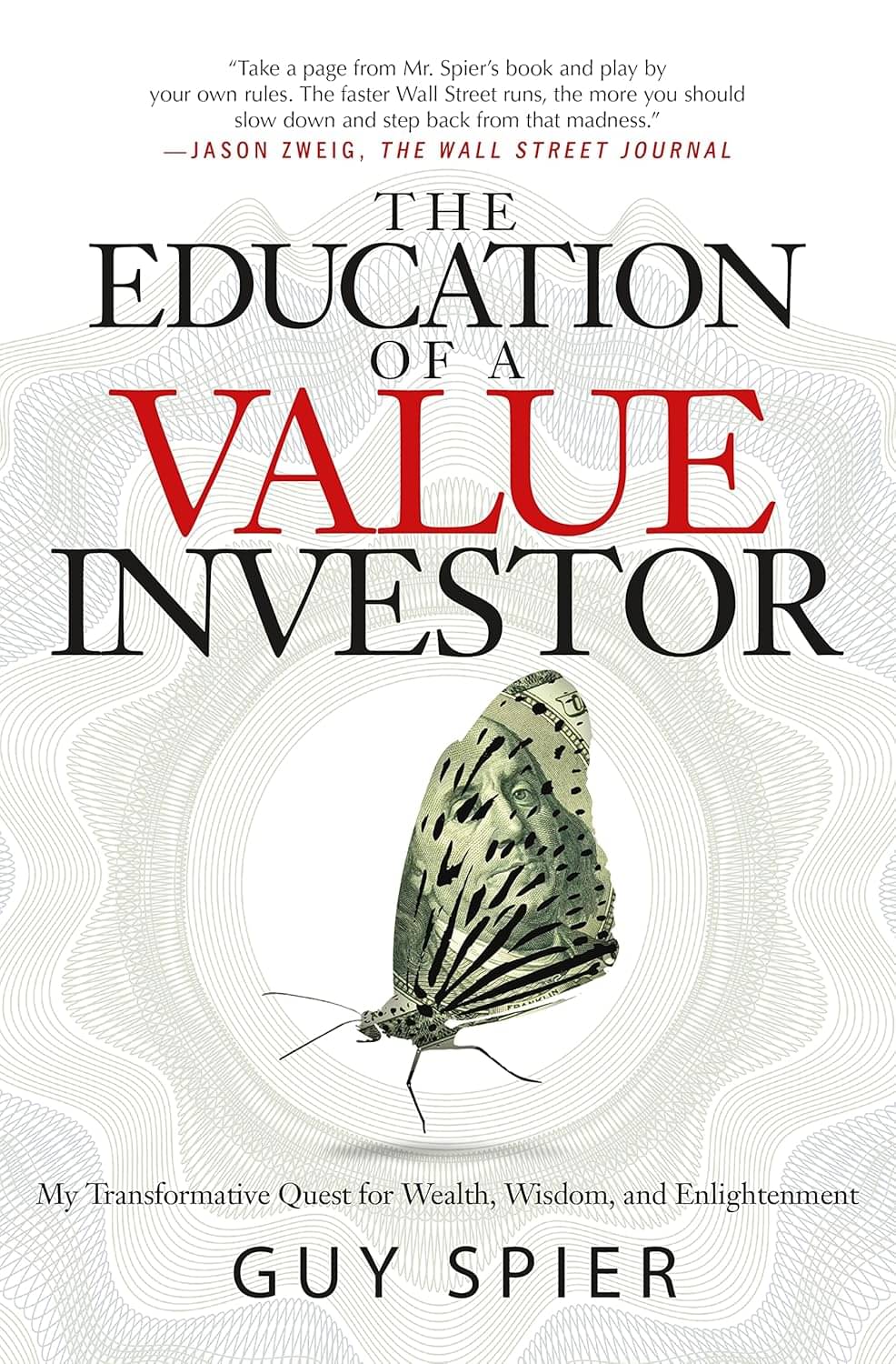     			The Education Of A Value Investor: My Transformative Quest For Wealth, Wisdom, And Enlightenment