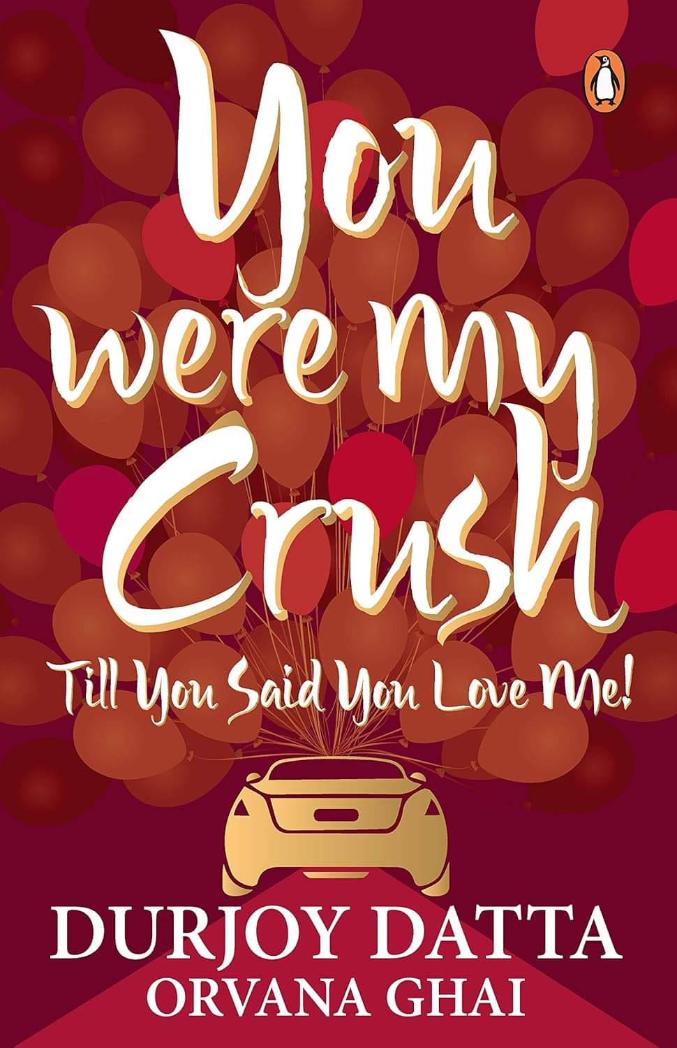     			You Were My Crush: Till You Said You Love Me! [Paperback] Durjoy Datta Paperback – 6 October 2013