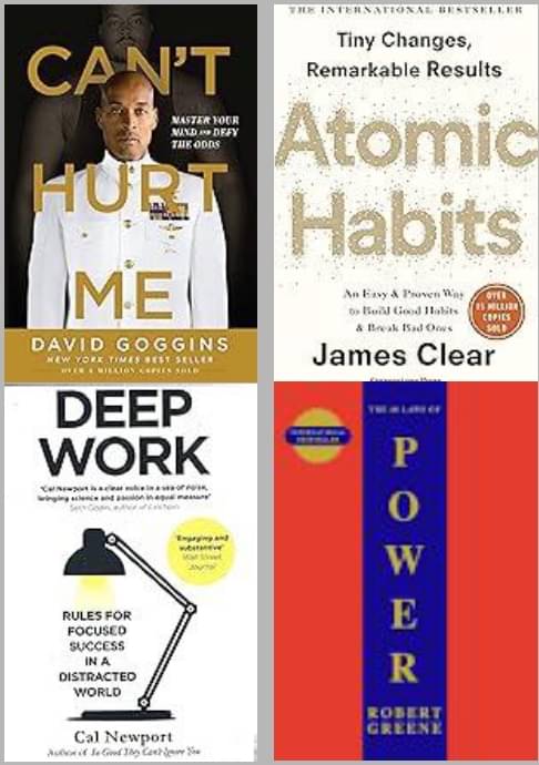     			Can't Hurt Me + Atomic Habits + Deep Work + Th 48 Laws Of Power