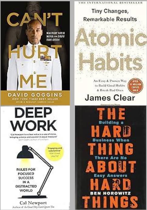     			Can't Hurt Me + Atomic Habits + Deep Work +  The Hard Thing about Hard Thing