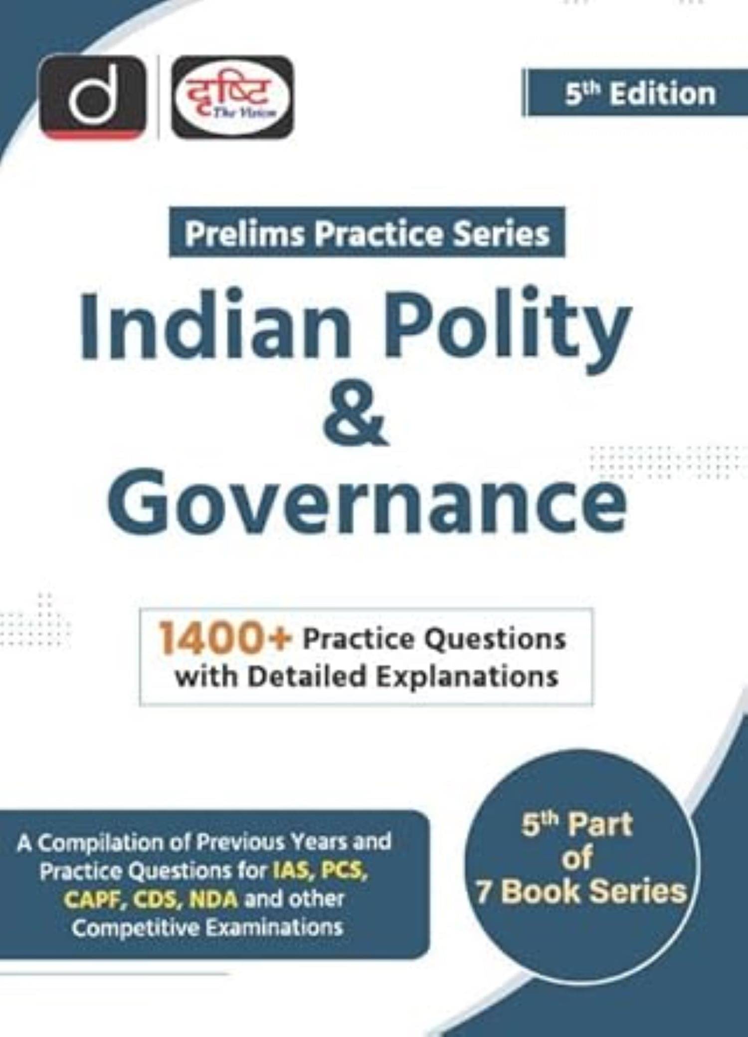 DRISHTI 2025 EDITION Indian Polity & Governance 5th Edition | Drishti IAS | Prelims Practice Series     			DRISHTI 2025 EDITION Indian Polity & Governance 5th Edition | Drishti IAS | Prelims Practice Series
