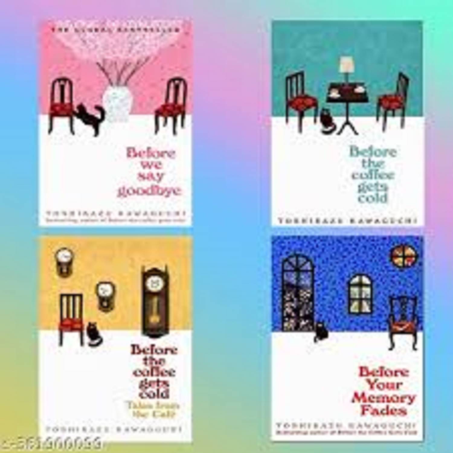     			Set Of Four(4) Books Before we say Goodbye+ Before the Coffee Gets Cold+ Before the Coffee Gets Cold Tales from the Cafe+ Before your memory Fades by Toshikazu Kawaguchi, English Paperback Edition.