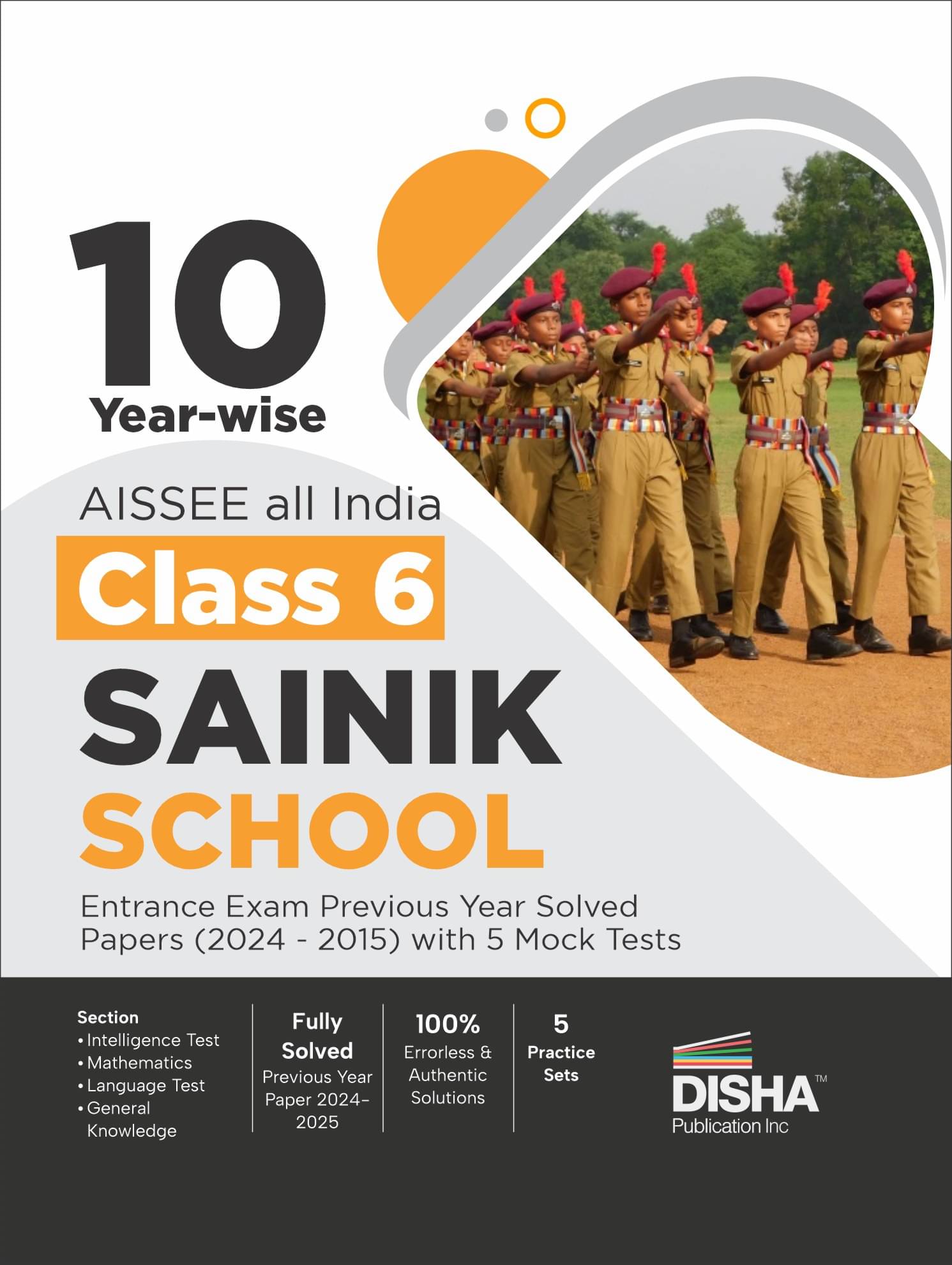 10 Year-wise AISSEE Class 6 All India Sainik School Entrance Exam Previous Year Solved Papers (2024 - 2015) with 5 Mock Tests 5th Edition 10 Year-wise AISSEE Class 6 All India Sainik School Entrance Exam Previous Year Solved Papers (2024 - 2015) with 5 Mock Tests 5th Edition