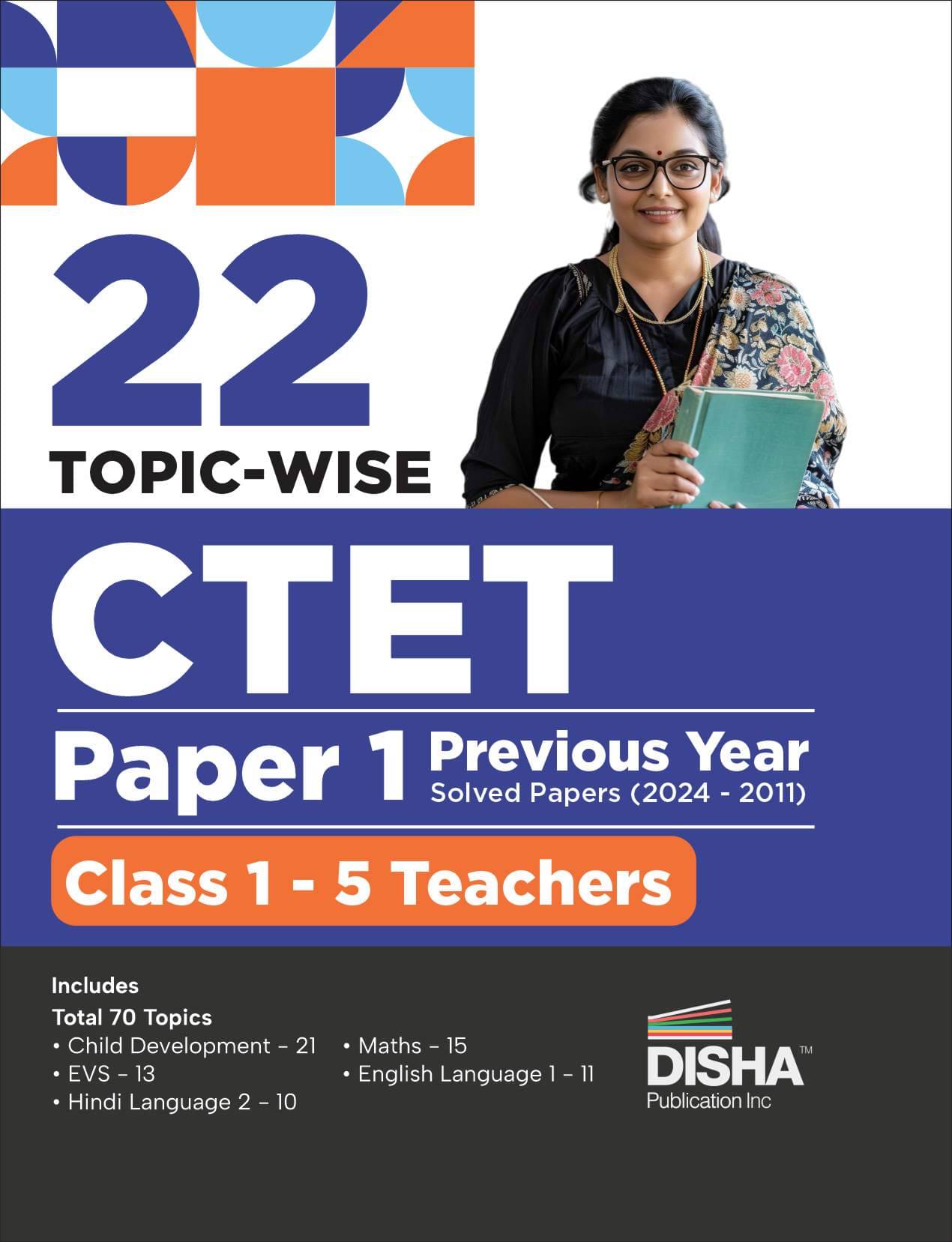     			22 Topic-wise CTET Paper 1 Previous Year Solved Papers (2024 - 2011) Class 1 - 5 Teachers | Child Development & Pedagogy, English, Hindi, EVS & Mathem