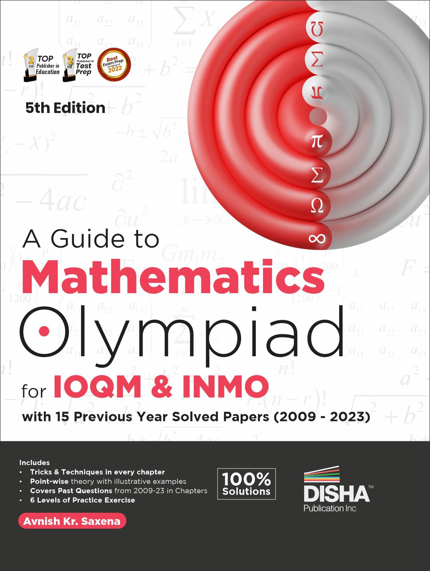 A Guide to Mathematics Olympiad for IOQM & INMO with 15 Previous Year Solved Papers (2009 - 2023) 5th Edition | Indian Qualifier & International Olympiad Exams A Guide to Mathematics Olympiad for IOQM & INMO with 15 Previous Year Solved Papers (2009 - 2023) 5th Edition | Indian Qualifier & International Olympiad Exams