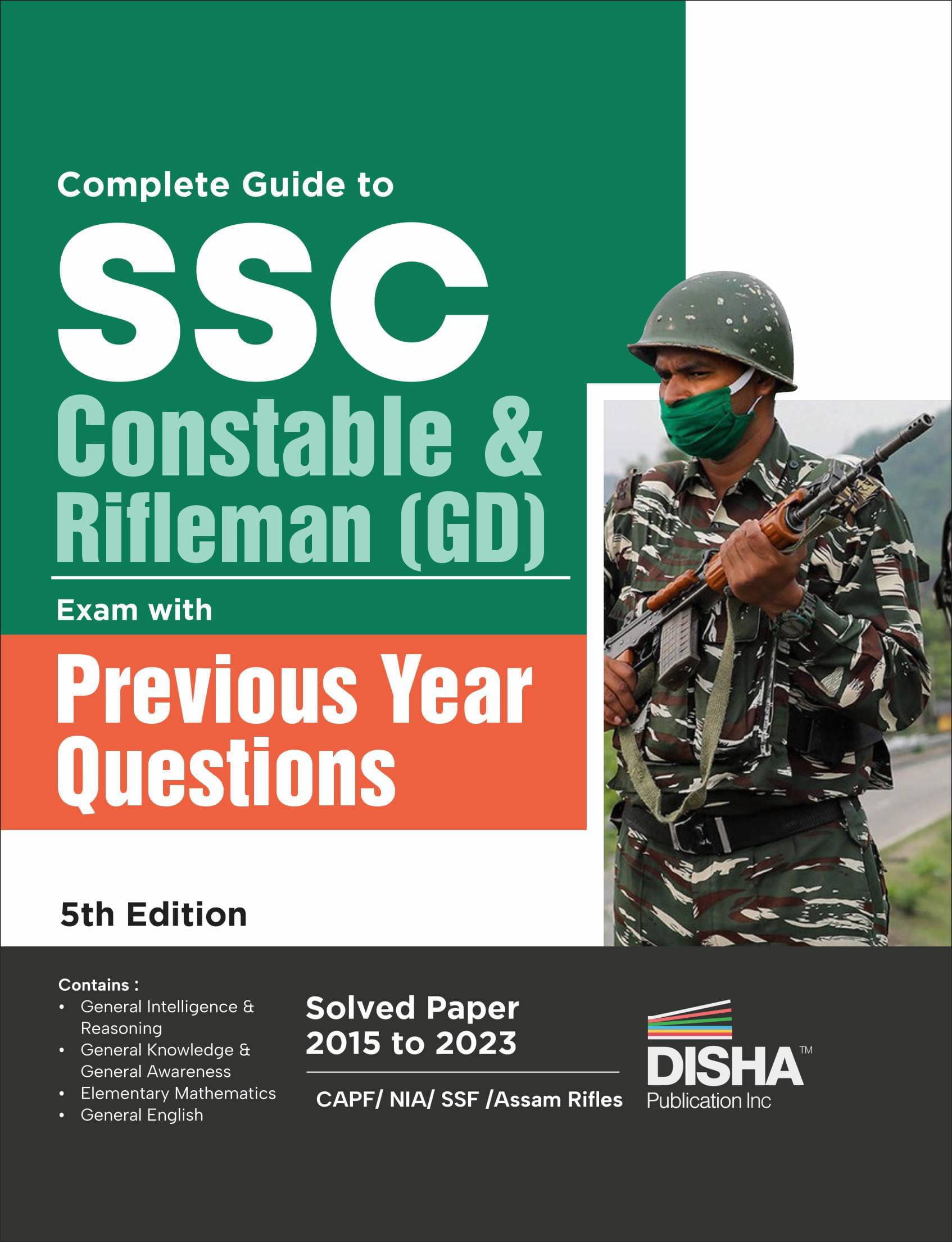 Complete Guide to SSC Constable & Rifleman (GD) Exam with Previous Year Questions 5th Edition | Past Year Solved Papers PYQs | CAPF/ NIA/ SSF/ Assam R Complete Guide to SSC Constable & Rifleman (GD) Exam with Previous Year Questions 5th Edition | Past Year Solved Papers PYQs | CAPF/ NIA/ SSF/ Assam R