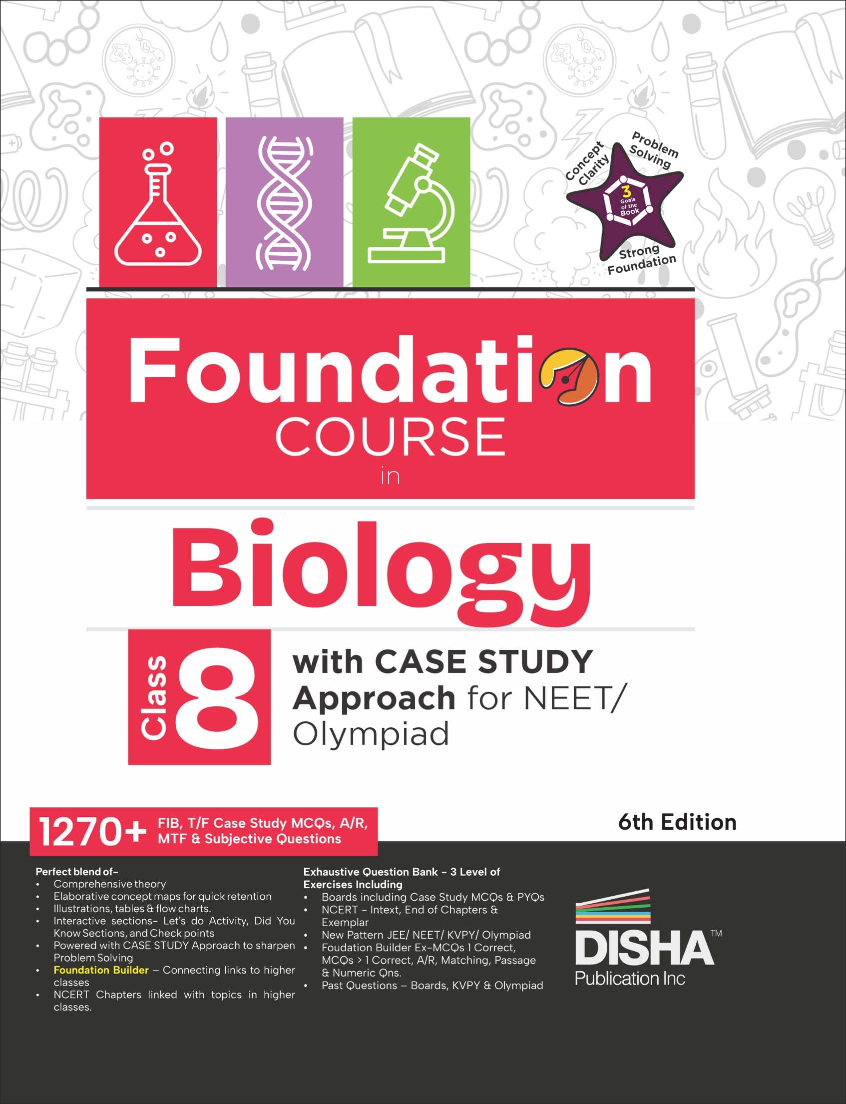 Foundation Course in Biology Class 8 with Case Study Approach for NEET/ Olympiad - 6th Edition Foundation Course in Biology Class 8 with Case Study Approach for NEET/ Olympiad - 6th Edition