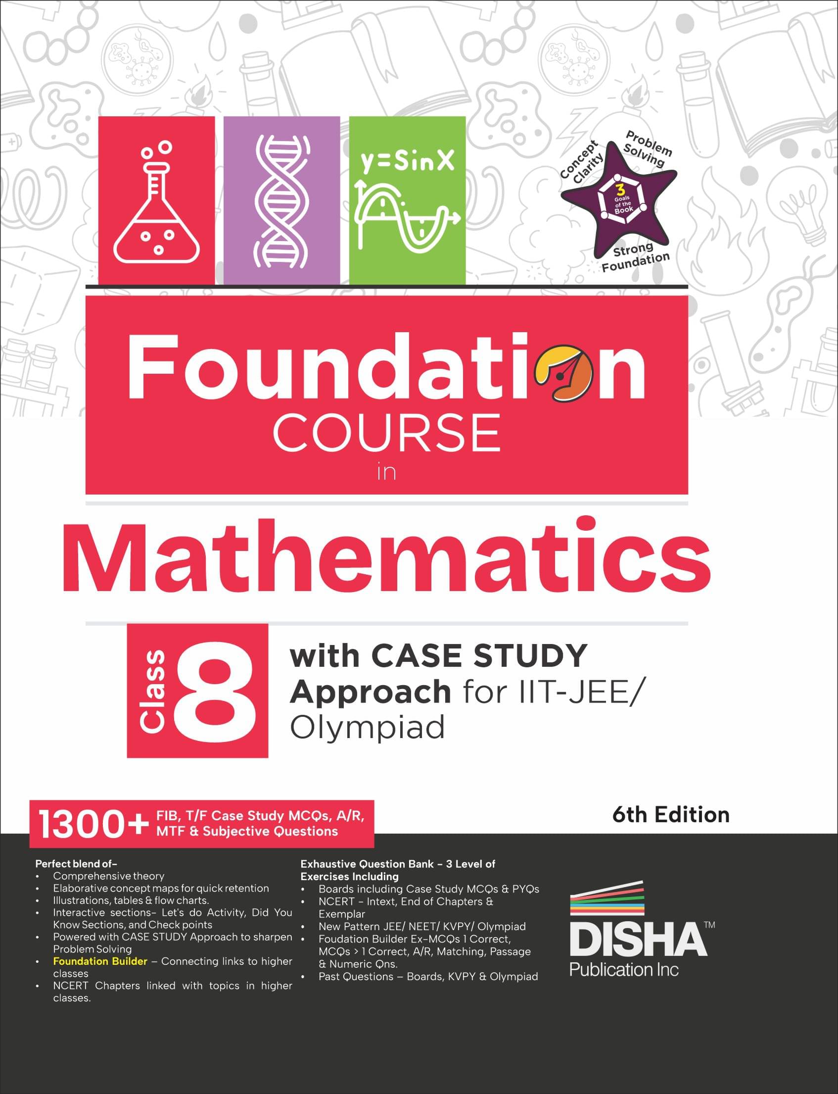 Foundation Course in Mathematics Class 8 with Case Study Approach for IIT JEE/ Olympiad - 6th Edition Foundation Course in Mathematics Class 8 with Case Study Approach for IIT JEE/ Olympiad - 6th Edition