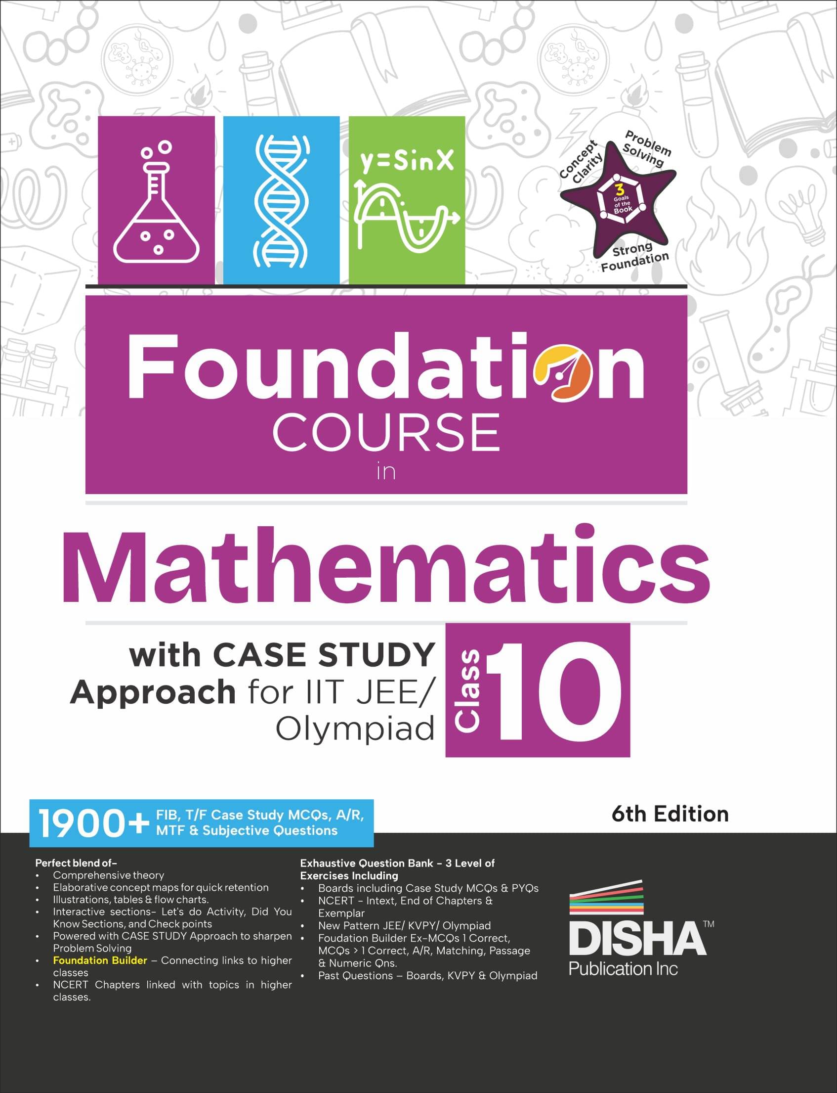 Foundation Course in Mathematics Class 10 with Case Study Approach for IIT JEE/ Olympiad - 6th Edition Foundation Course in Mathematics Class 10 with Case Study Approach for IIT JEE/ Olympiad - 6th Edition
