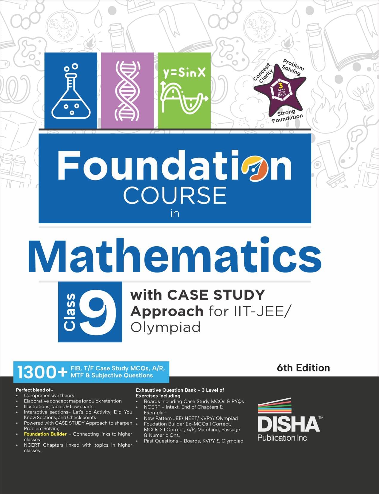 Foundation Course in Mathematics Class 9 with Case Study Approach for IIT JEE/ Olympiad - 6th Edition Foundation Course in Mathematics Class 9 with Case Study Approach for IIT JEE/ Olympiad - 6th Edition