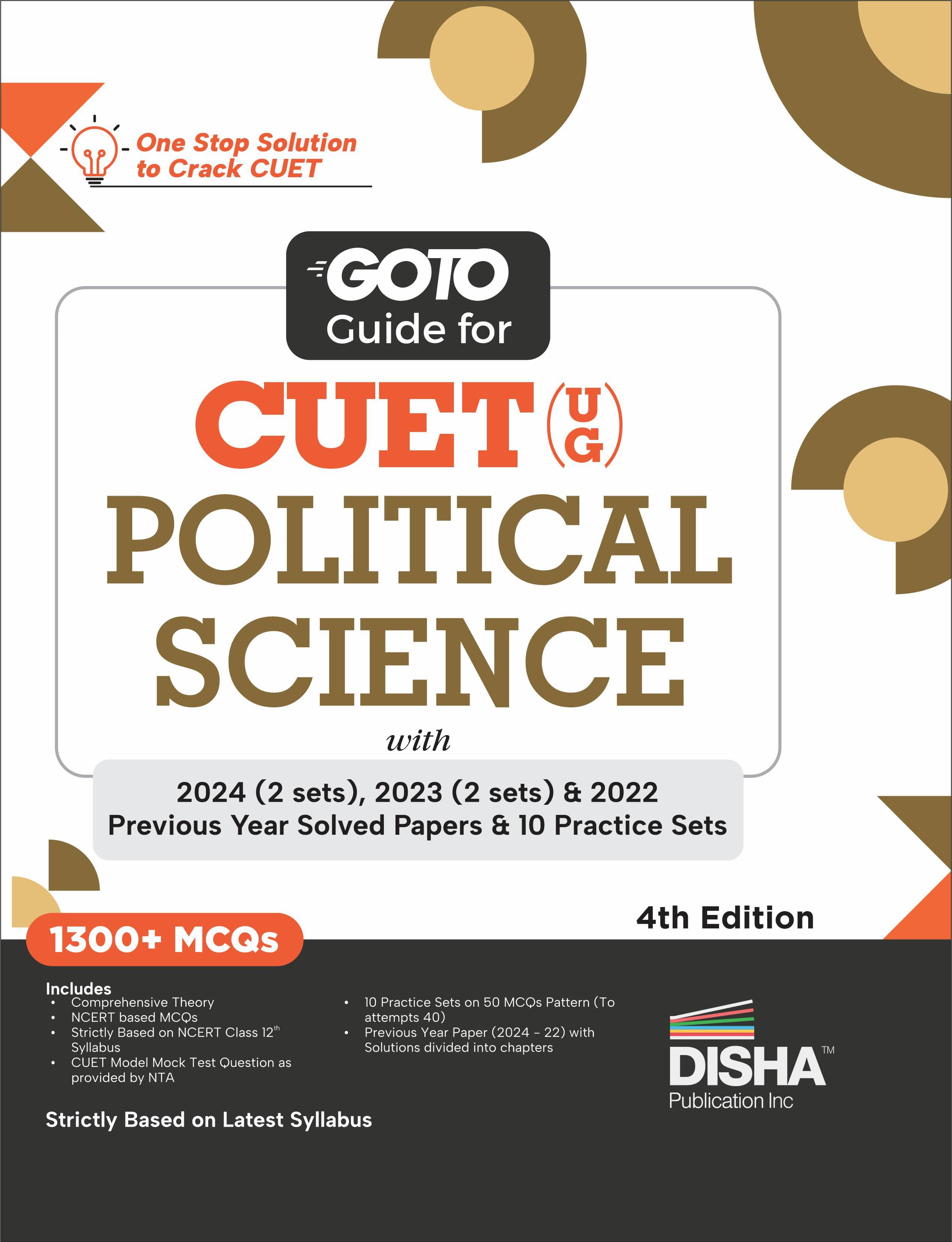 Go To Guide for CUET (UG) Political Science with 2024 (2 Sets),2023 (2 sets) & 2022 Previous Year Solved Papers & 10 Practice Sets 4thEdition | NCERT Go To Guide for CUET (UG) Political Science with 2024 (2 Sets),2023 (2 sets) & 2022 Previous Year Solved Papers & 10 Practice Sets 4thEdition | NCERT