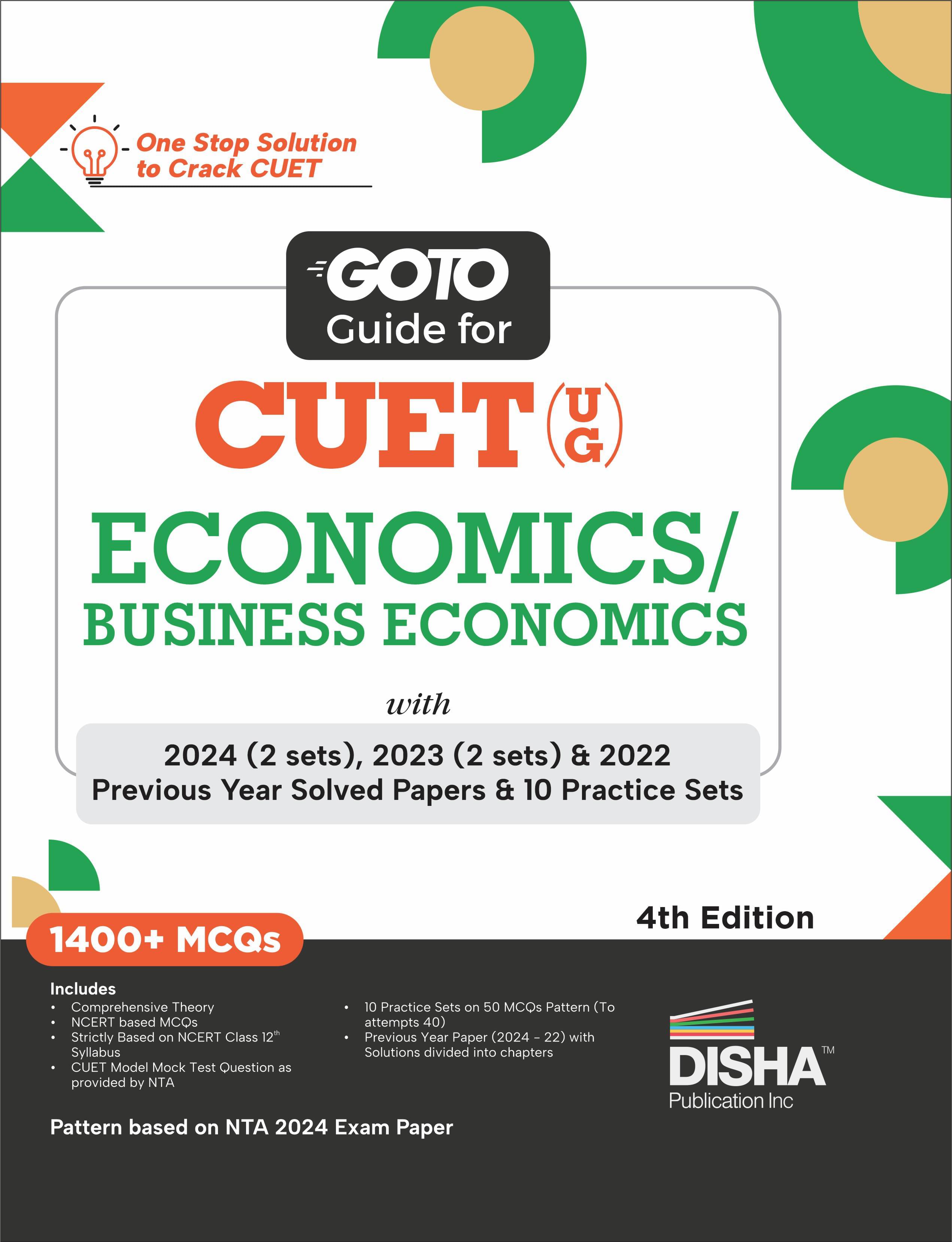 Go To Guide for CUET (UG) Economics/ Business Economics with 2024 (2 Sets) ,2023 (4 sets) & 2022 Previous Year Solved Papers & 10 Practice Sets 4th Ed Go To Guide for CUET (UG) Economics/ Business Economics with 2024 (2 Sets) ,2023 (4 sets) & 2022 Previous Year Solved Papers & 10 Practice Sets 4th Ed