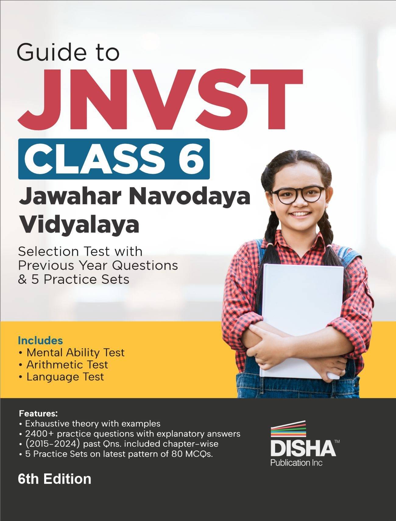 Guide to JNVST Class 6 Jawahar Navodaya Vidyalaya Selection Test with Previous Year Questions & 5 Practice Sets 6th Edition Guide to JNVST Class 6 Jawahar Navodaya Vidyalaya Selection Test with Previous Year Questions & 5 Practice Sets 6th Edition
