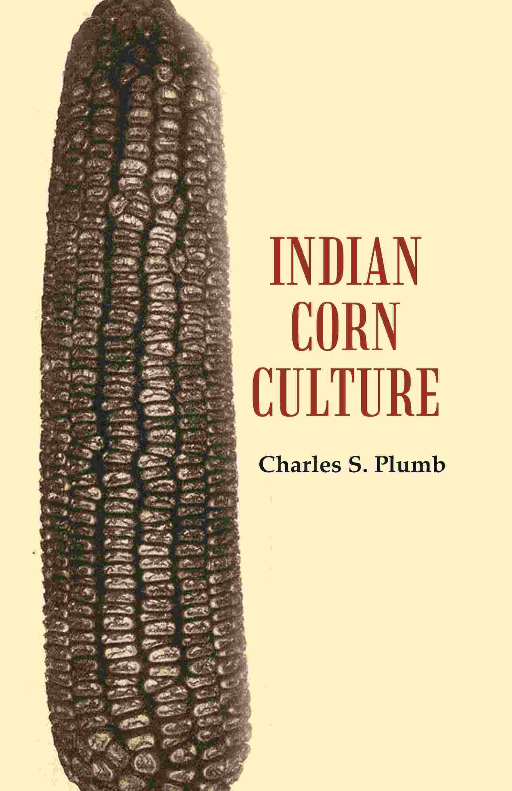    			Indian Corn Culture [Hardcover]