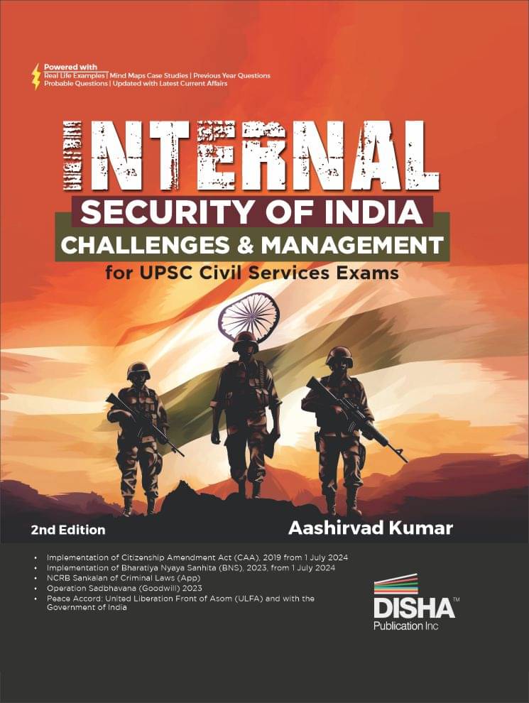 Internal Security of India - Challenges & Management for UPSC Civil Services Mains Exam 2nd Edition | Latest & Updated with IP Internal Security of India - Challenges & Management for UPSC Civil Services Mains Exam 2nd Edition | Latest & Updated with IP