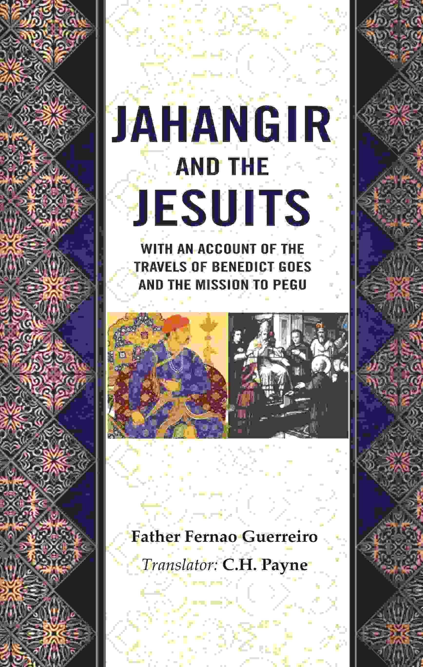     			Jahangir and the Jesuits: With an Account of the Travels of Benedict Goes and the Mission to Pegu