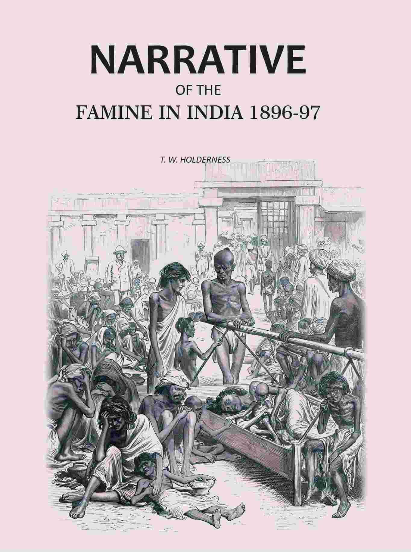     			Narrative of the Famine in India 1896-97 [Hardcover]