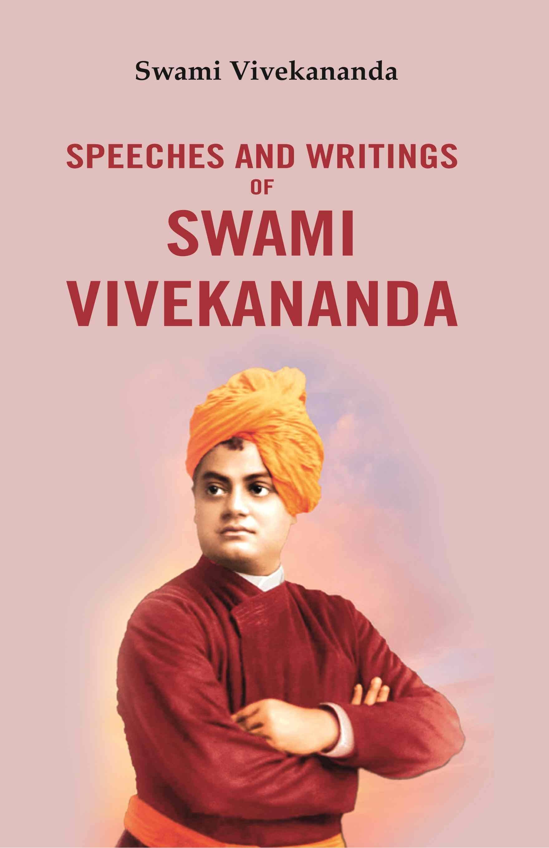 Speeches And Writings of Swami Vivekananda Speeches And Writings of Swami Vivekananda