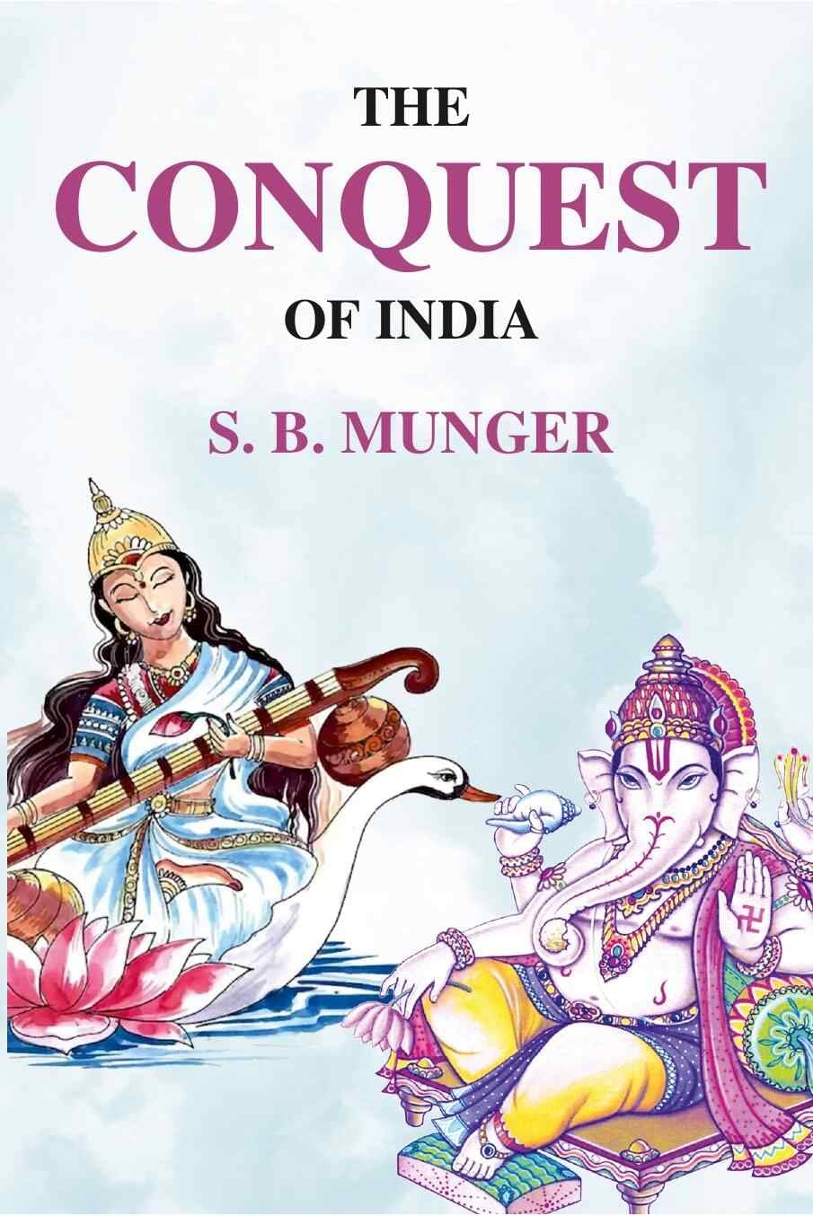     			The Conquest of India [Hardcover]