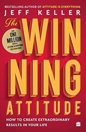 The Winning Attitude: How to Create Extraordinary Results in Your Life Paperback – 13 January 2019 The Winning Attitude: How to Create Extraordinary Results in Your Life Paperback – 13 January 2019