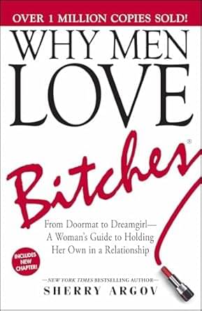     			Why Men Love Bitches: From Doormat to Dreamgirl―A Woman's Guide to Holding Her Own in a Relationship Paperback – 1 October 2002