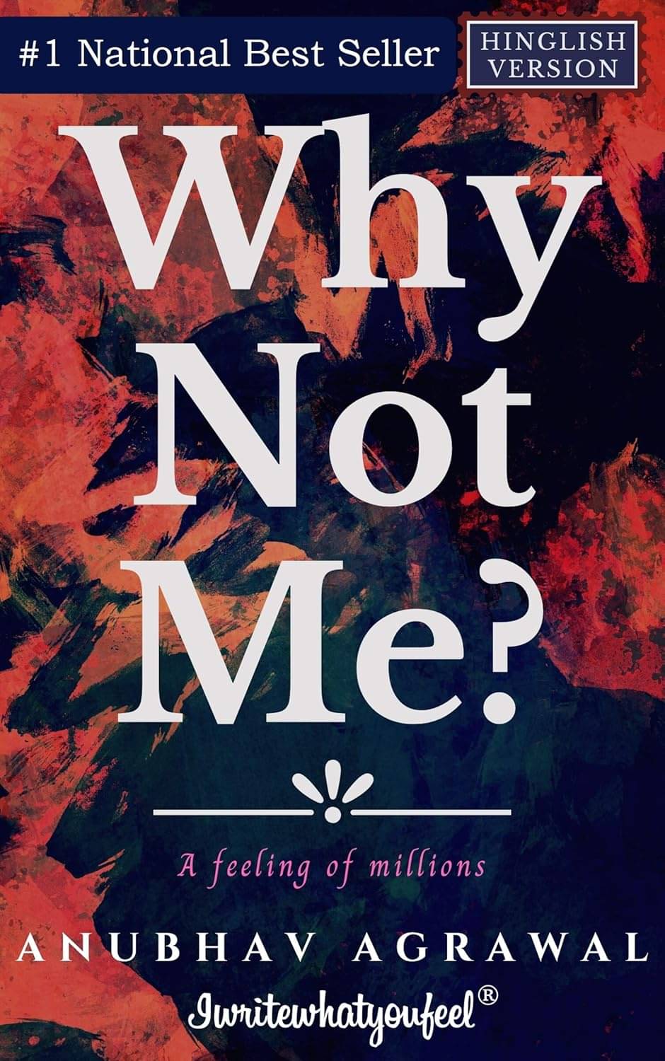 Why Not Me? A Feeling of Millions (Hinglish) Paperback – 5 February 2021 Why Not Me? A Feeling of Millions (Hinglish) Paperback – 5 February 2021