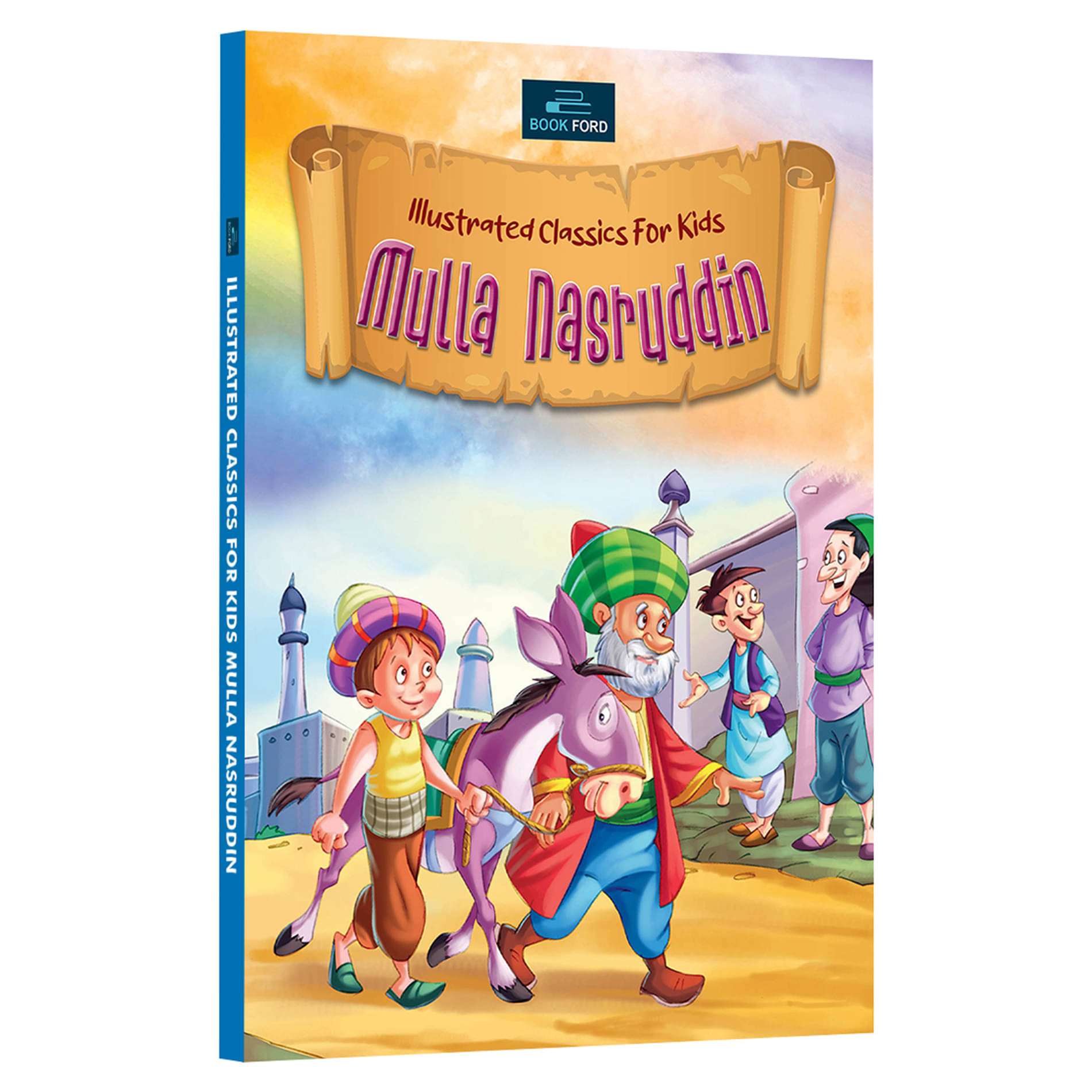     			Illustrated Classics for Kids - Mulla Nasruddin - Timeless Tales of Wit and Wisdom | story books for 1 year old | story books for kids | books for 2 year old BOOK FORD PUBLICATIONS