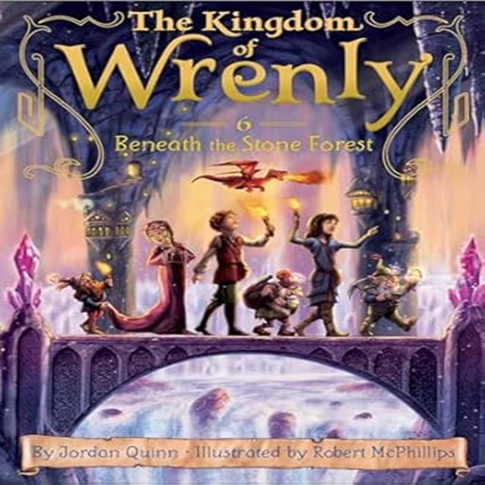     			The Kingdom Of Wrenly: Beneath The Stone Forest (Vol. 6.)