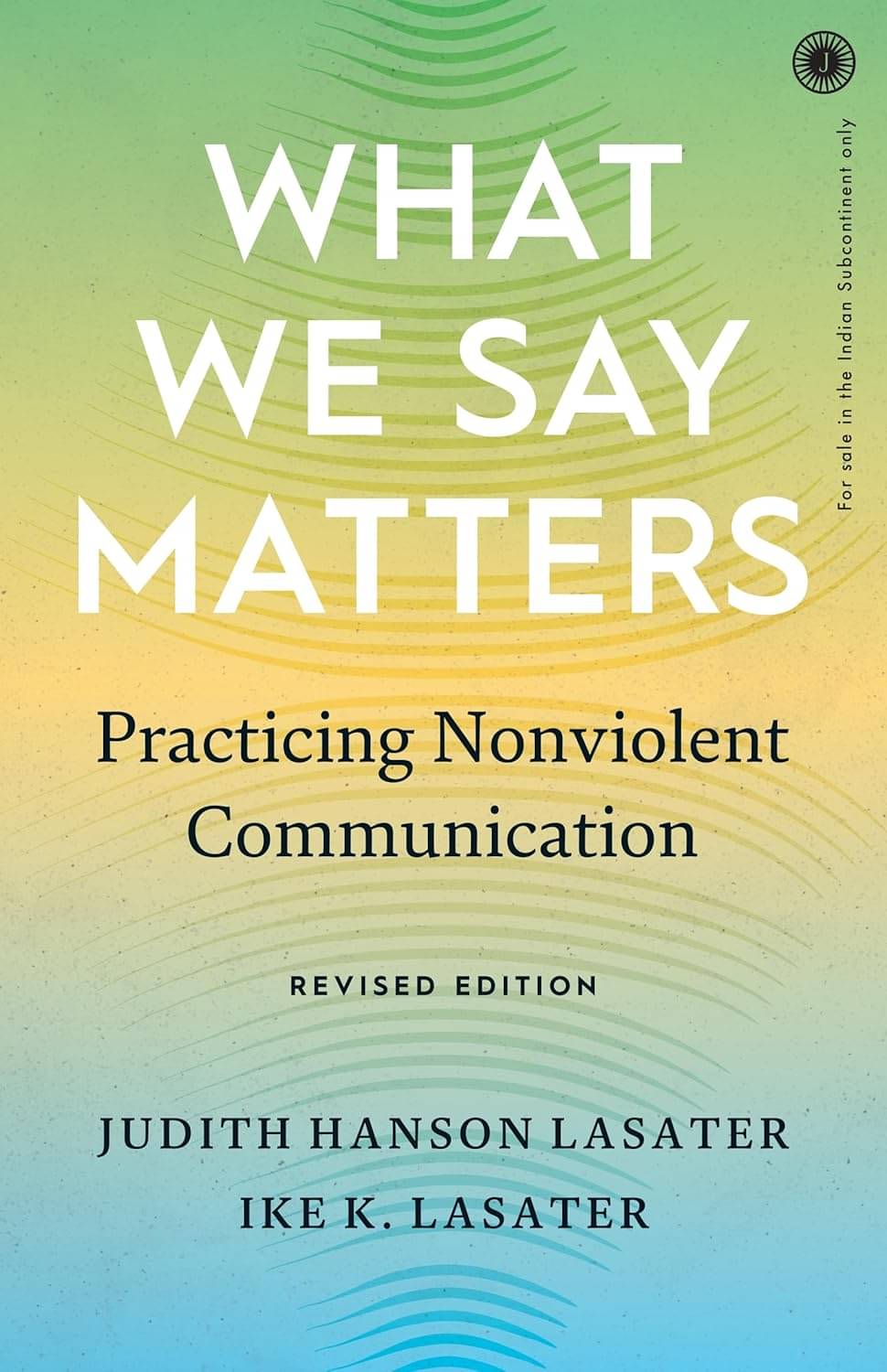     			What We Say Matters By Judith Hanson Lasater