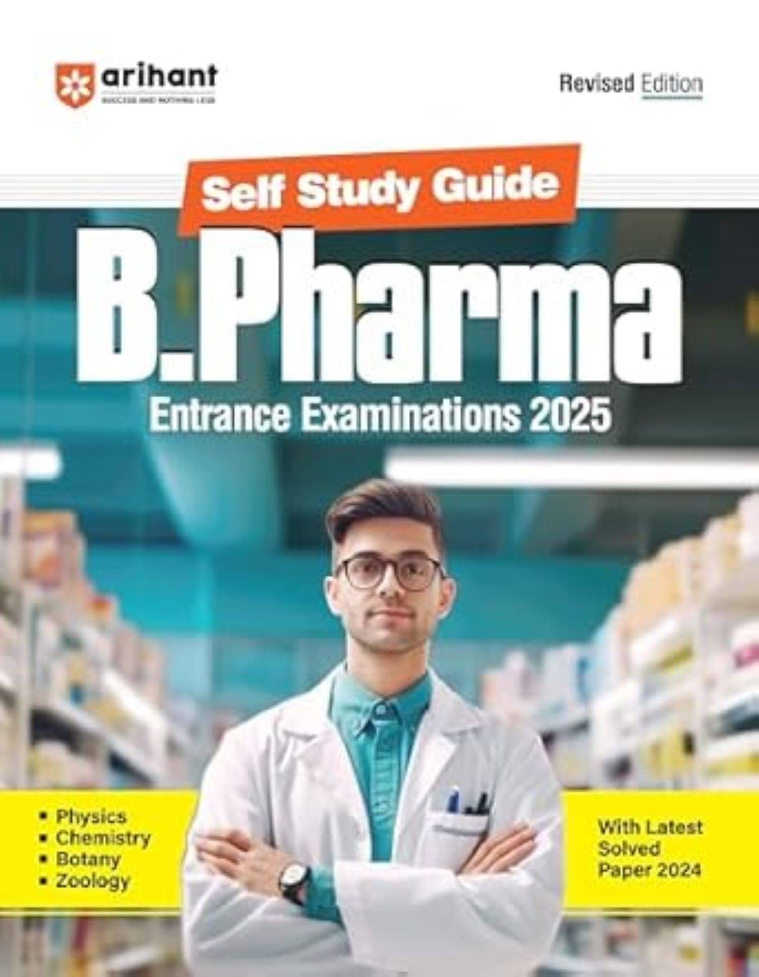 Arihant Self Study Guide Examinations 2025 B.Pharma Entrance | Physics | Chemistry | Botany | Zoology | Precise and Detailed Theory Arihant Self Study Guide Examinations 2025 B.Pharma Entrance | Physics | Chemistry | Botany | Zoology | Precise and Detailed Theory