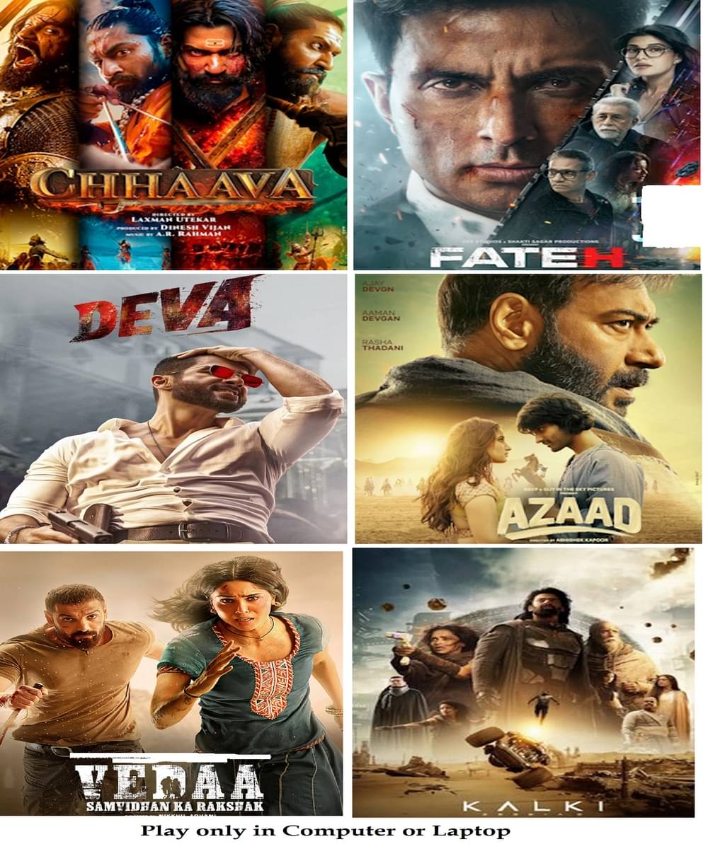 Chhaava , Azaad , Deva , Fateh , vedaa , Kalki (6 Movies) in Hindi Play only in Computer or Laptop HD Quality without Poster Chhaava , Azaad , Deva , Fateh , vedaa , Kalki (6 Movies) in Hindi Play only in Computer or Laptop HD Quality without Poster