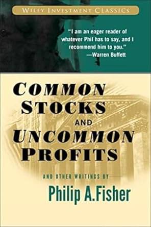 Common Stocks and Uncommon Profits and Other Writings: 40 (Wiley Investment Classics) Paperback – 19 September 2003 Common Stocks and Uncommon Profits and Other Writings: 40 (Wiley Investment Classics) Paperback – 19 September 2003