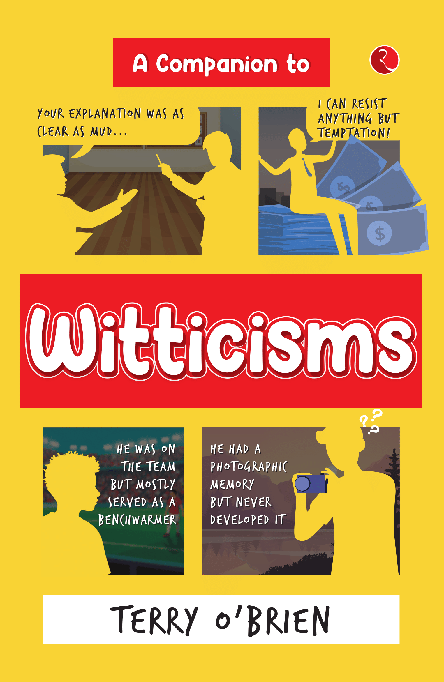 A Companion to Witticisms : 9 Crucial Skills to Have Better Conversations Anytime A Companion to Witticisms : 9 Crucial Skills to Have Better Conversations Anytime