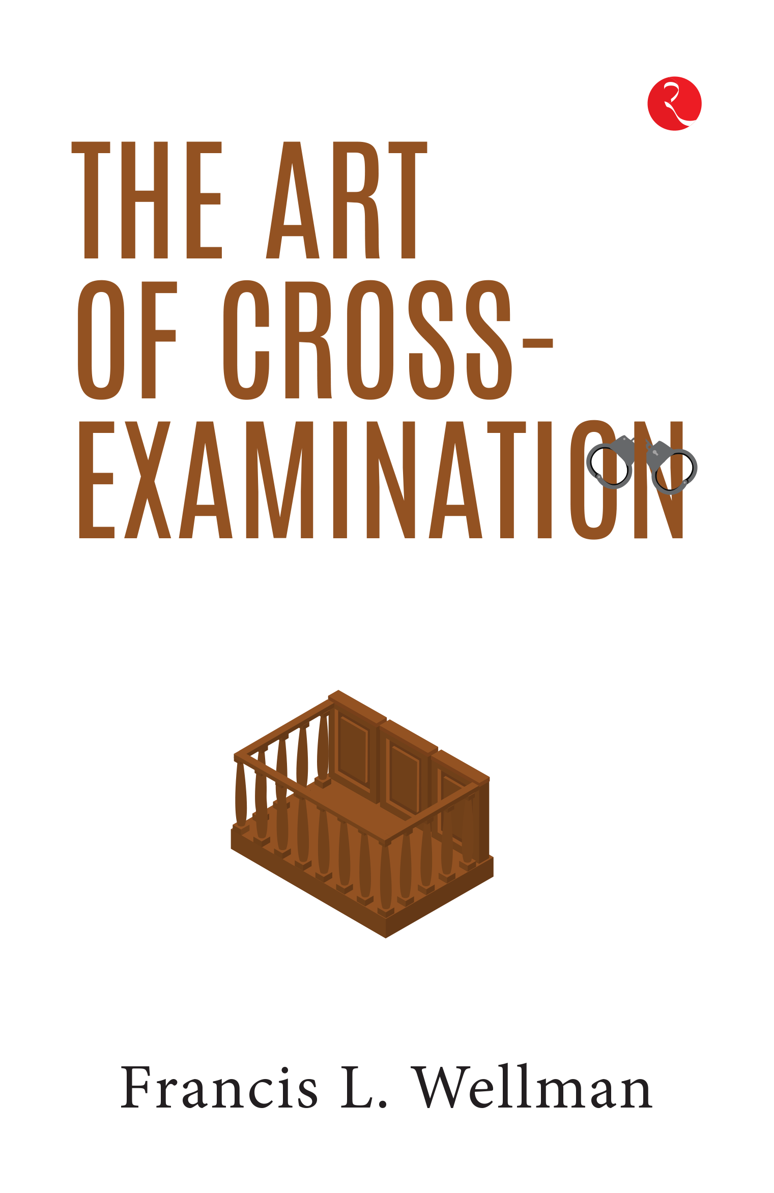     			The Art of Cross-Examination