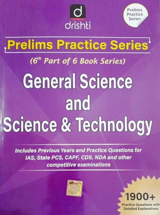 Drishti Prelims Practice Series(6th Part Of 6 Book Series)General Science And Science & Technology Include Previous Years And Practice Questions For I Drishti Prelims Practice Series(6th Part Of 6 Book Series)General Science And Science & Technology Include Previous Years And Practice Questions For I