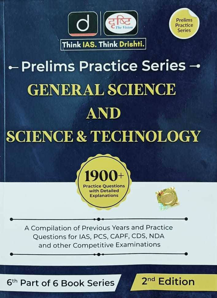 Drishti Prelims Practice Series(6th Part Of 6 Book Series)General Science And Science & Technology Include Previous Years And Practice Questions For I Drishti Prelims Practice Series(6th Part Of 6 Book Series)General Science And Science & Technology Include Previous Years And Practice Questions For I