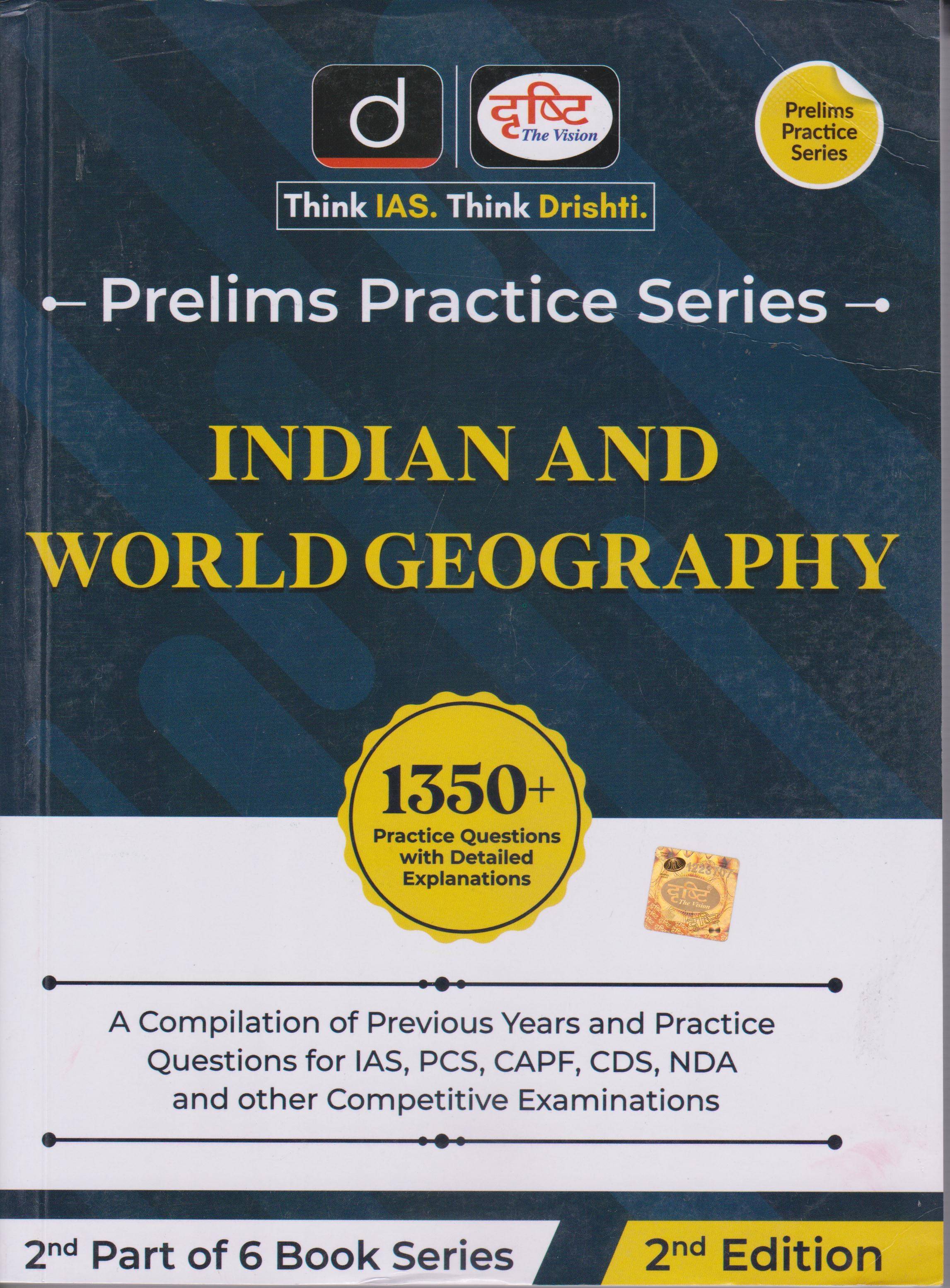Drishti's Prelims Practice Series (2nd Part Of 6 Book Series) Indian And World Geography 2nd Edition 1350+ Practice Questions With Detailed Explanatio Drishti's Prelims Practice Series (2nd Part Of 6 Book Series) Indian And World Geography 2nd Edition 1350+ Practice Questions With Detailed Explanatio