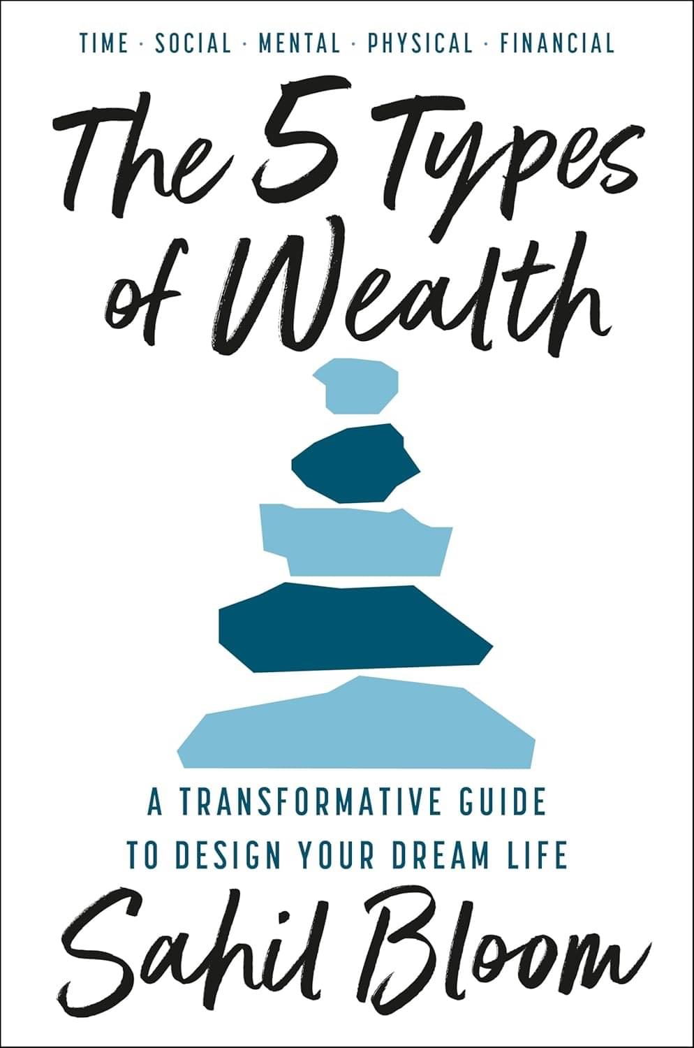 The 5 Types of Wealth : A Transformative Guide to Design Your Dream Life The 5 Types of Wealth : A Transformative Guide to Design Your Dream Life