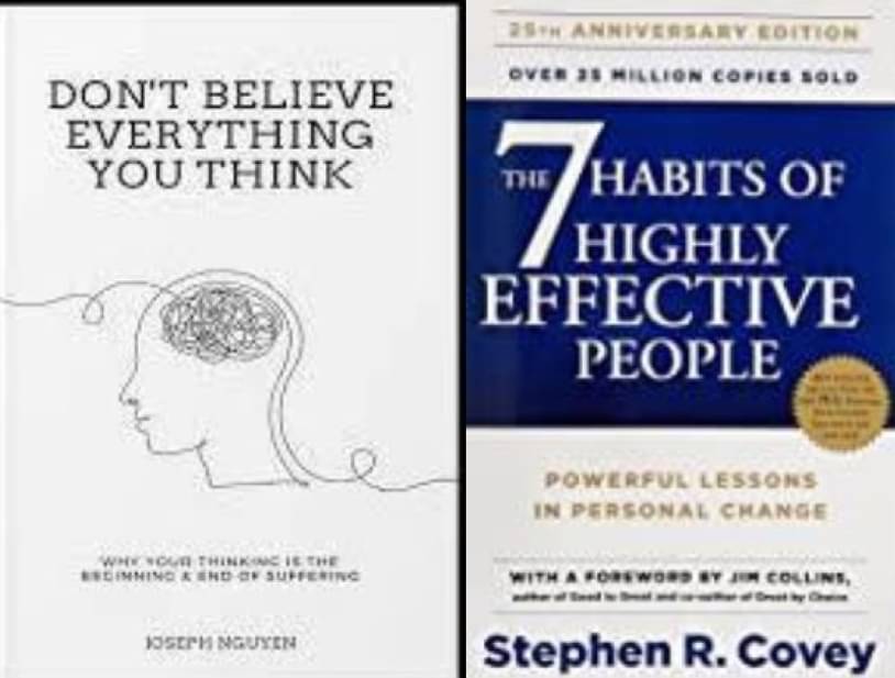 Don't Believe Everything You Think + The 7 Habits Of Highly Effective People Don't Believe Everything You Think + The 7 Habits Of Highly Effective People