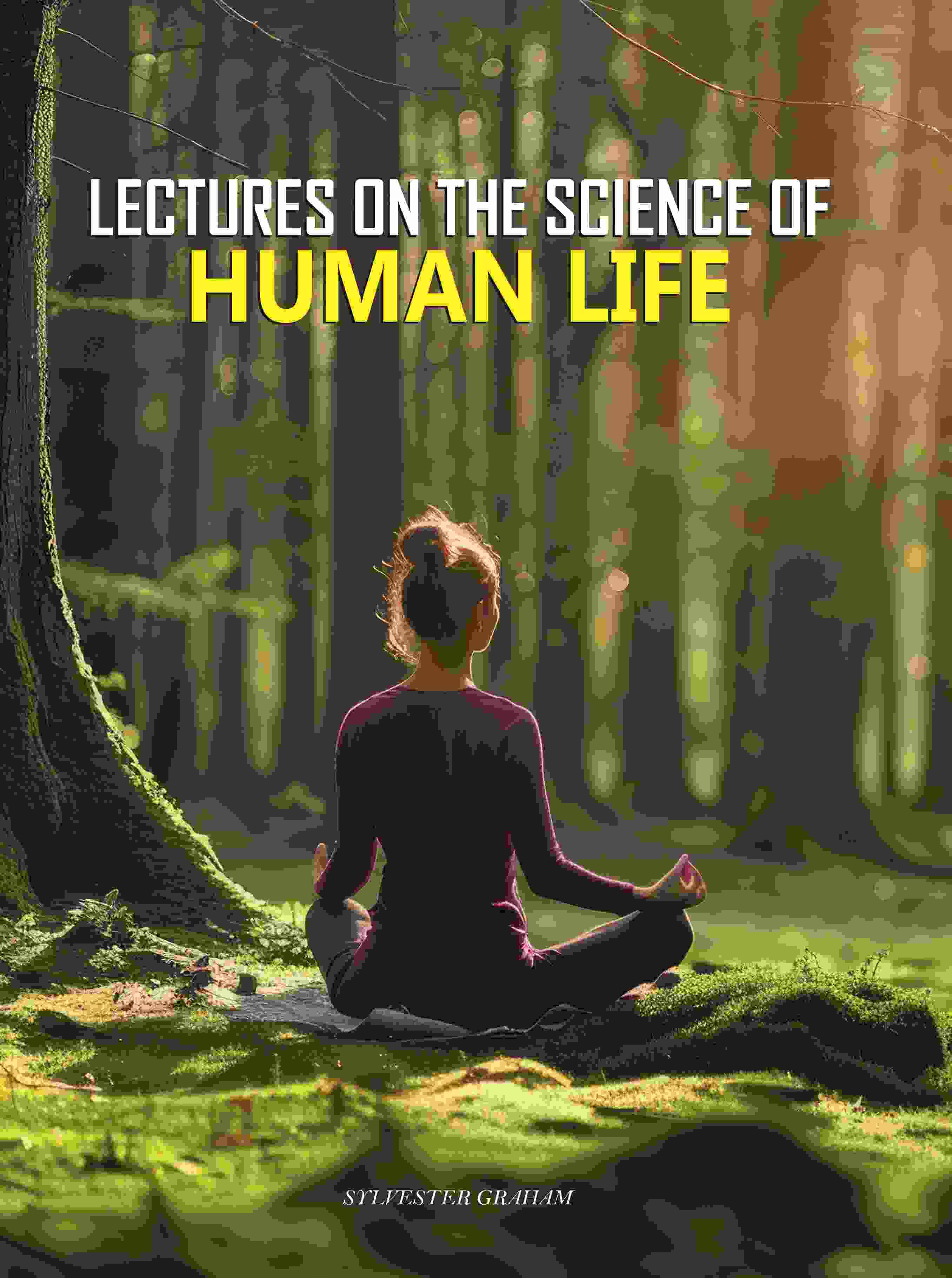     			Lectures on the Science of Human Life